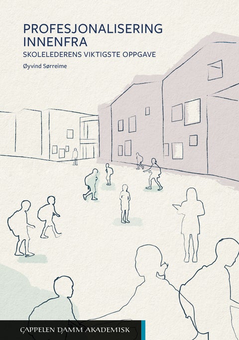 Profesjonalisering innenfra - skolelederens viktigste oppgave