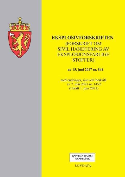 Eksplosivforskriften - (forskrift om sivil håndtering av ekplosjonsfarlige stoffer) av 15. juni 2017 nr. 844 : med endringer, sist ved forskrift av 17. mai 2021 nr. 1452 (i kraft 1. juni 2021)