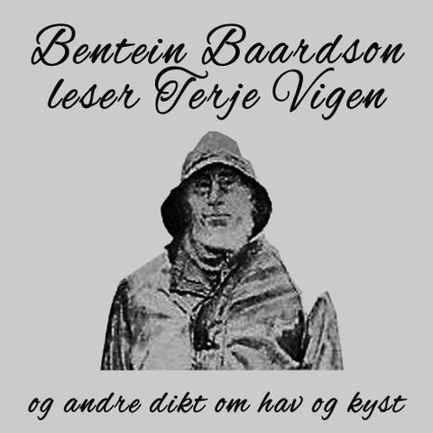 Bentein Baardson leser Terje Vigen - og andre dikt om hav og kyst