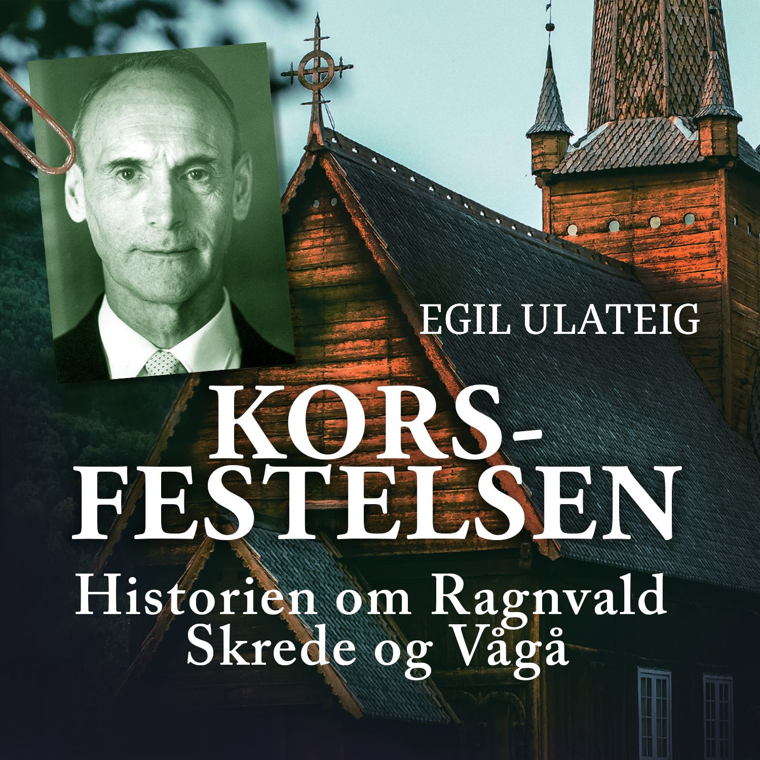 Korsfestelsen - historien om Ragnvald Skrede og Vågå