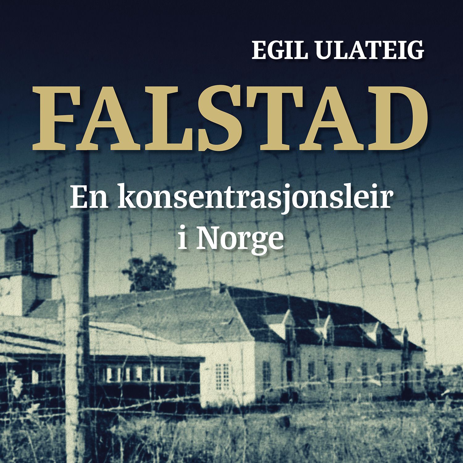 Falstad - en konsentrasjonsleir i Norge