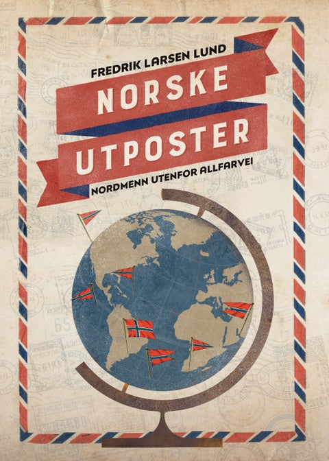 Norske utposter - nordmenn utenfor allfarvei