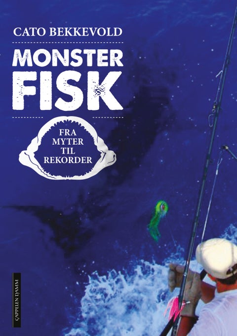 Monsterfisk - fra myter til rekorder