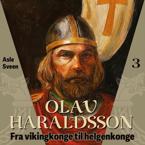 Olav Haraldsson - fra vikingkonge til helgenkonge