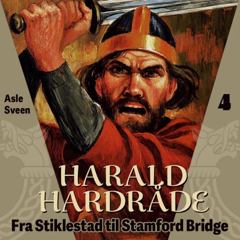 Harald Hardråde - fra Stiklestad til Stanford Bridge