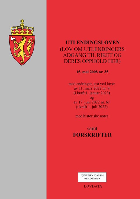 Utlendingsloven - (lov om utlendingers adgang til riket og deres opphold her) av 15. mai 2008 nr. 35 : med endringer, sist ved lover av 11. mars 2022 nr. 9 (i kraft 1. januar 2023) og av 17. juni 2022 nr. 61 (i kraft 1. juli 2022) : samt forskifter