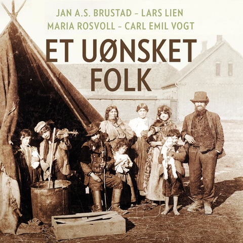 Et uønsket folk - utviklingen av en "sigøynerpolitikk" og utryddelsen av norske rom 1915-1956