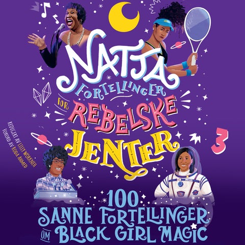 Nattafortellinger for rebelske jenter - 100 sanne fortellinger om black girl magic