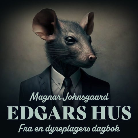 Edgars hus - fra en dyreplagers dagbok