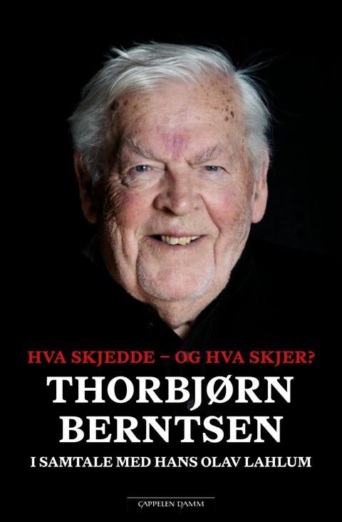 Hva skjedde - og hva skjer? - Thorbjørn Berntsen i samtale med Hans Olav Lahlum