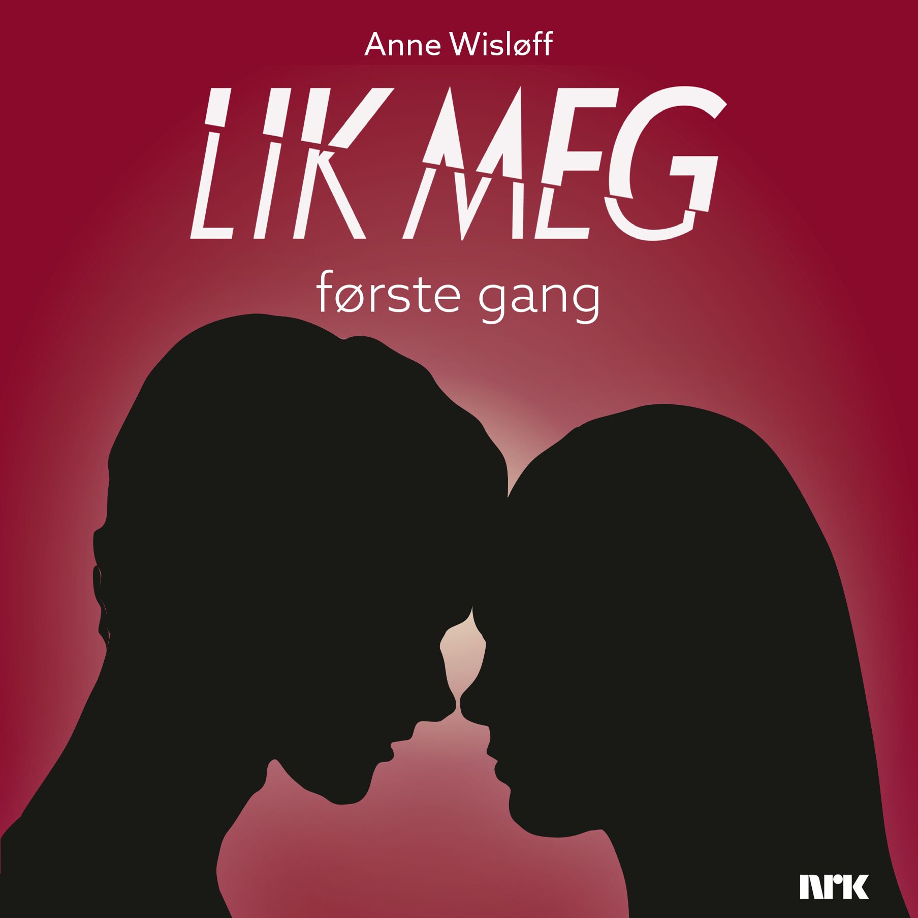 Lik meg - første gang