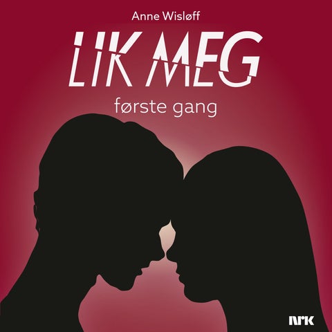 Lik meg - første gang