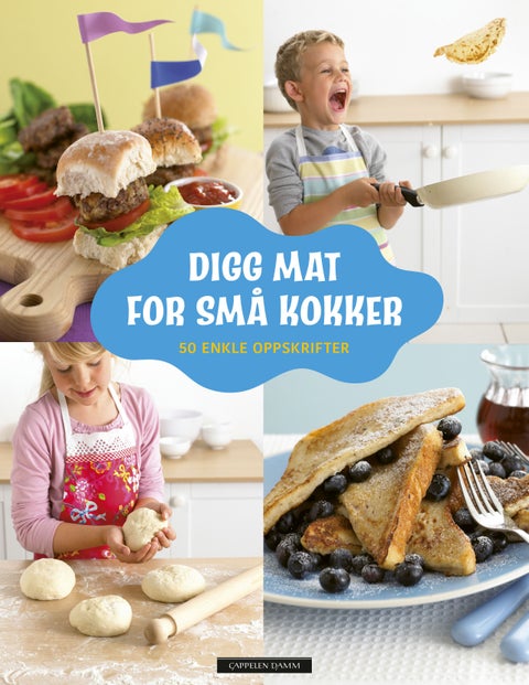 Digg mat for små kokker - 50 enkle oppskrifter