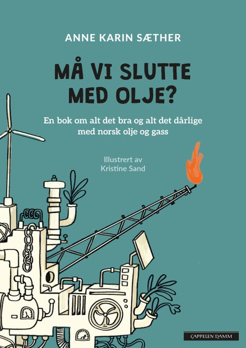 Må vi slutte med olje? - en bok om alt det bra og alt det dårlige med olje og gass