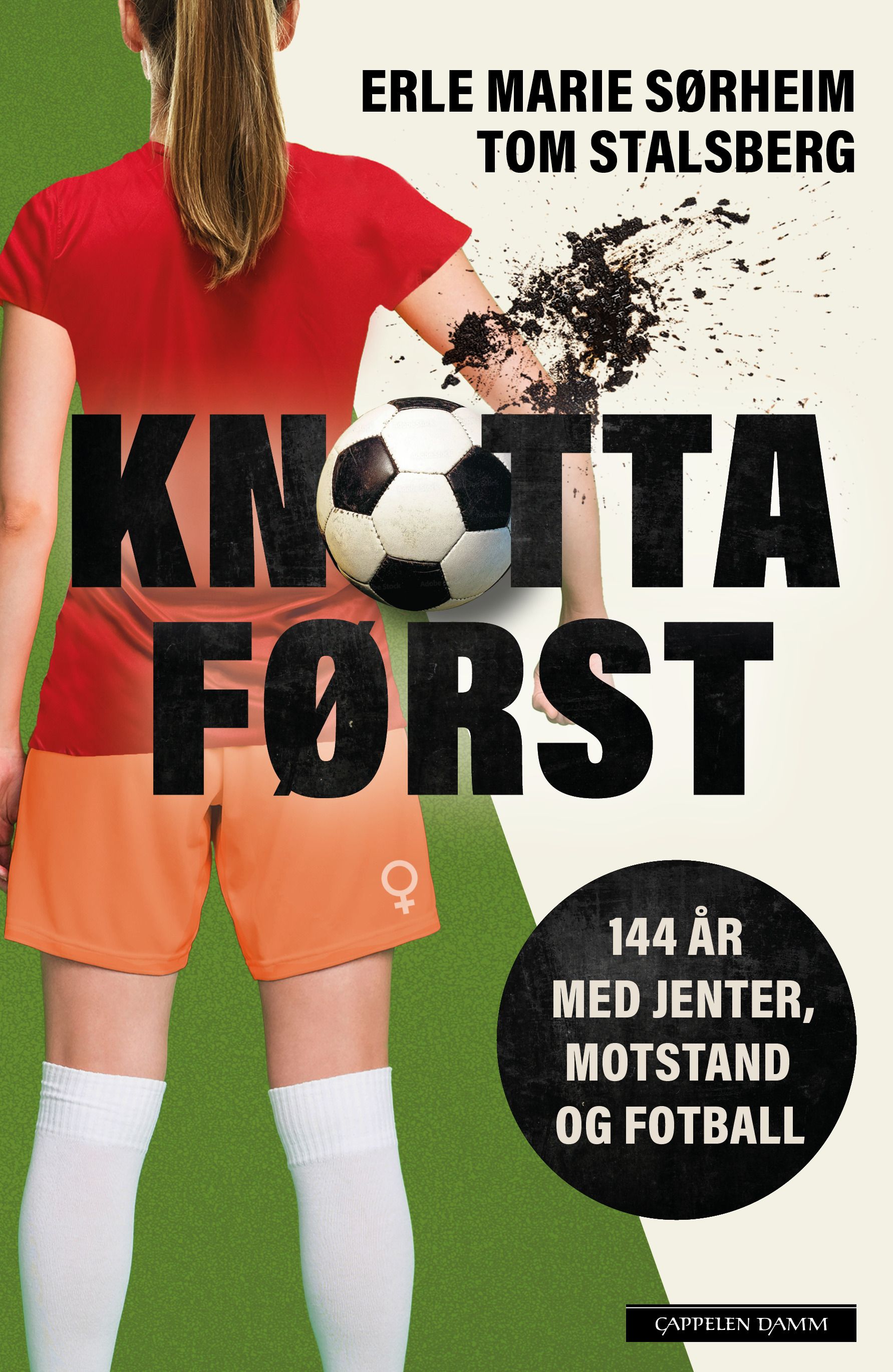 Knotta først - 144 år med jenter, motstand og fotball