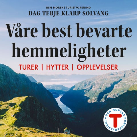 Våre best bevarte hemmeligheter - hytter, turer, opplevelser