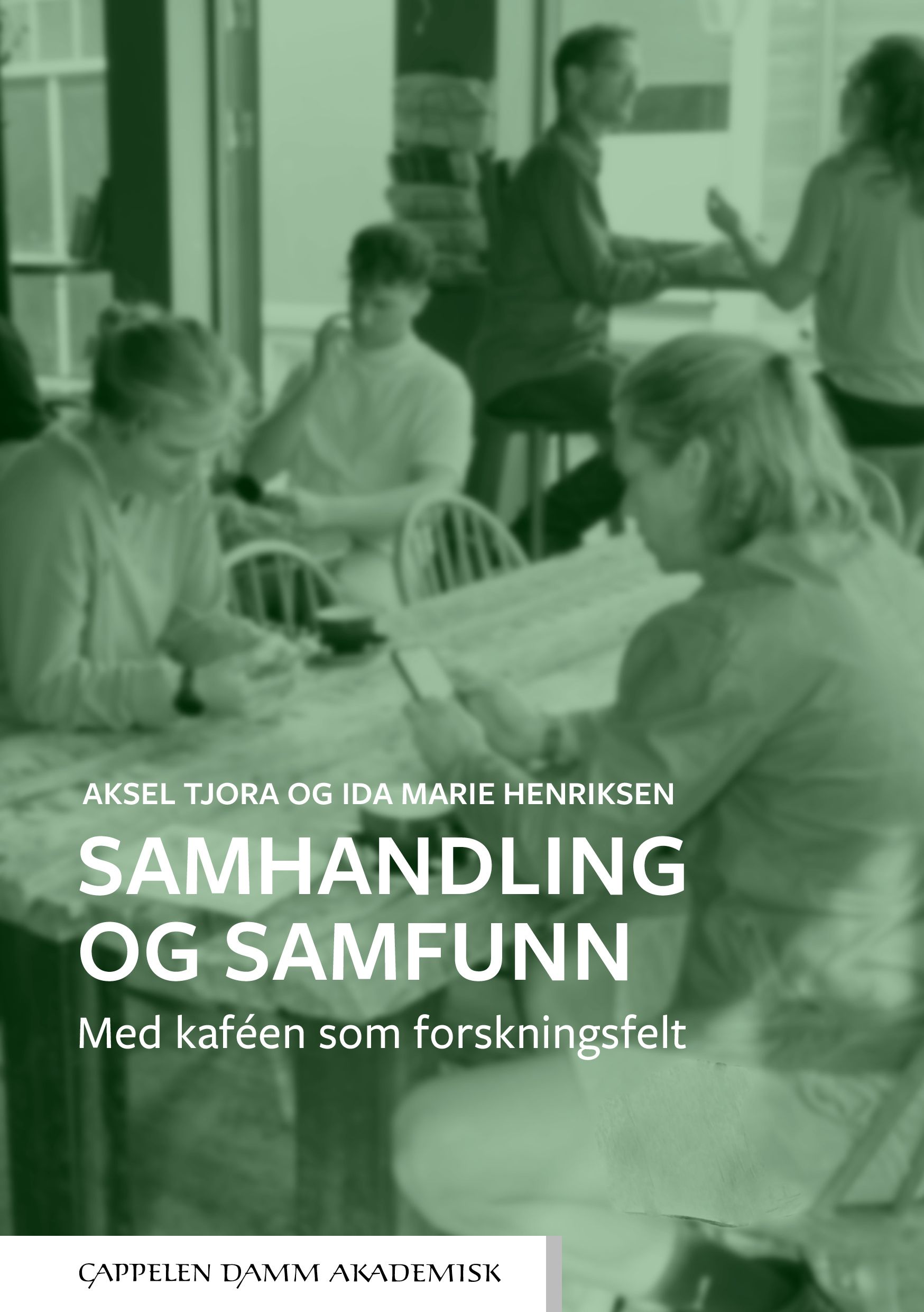 Samhandling og samfunn - med kaféen som forskningsfelt