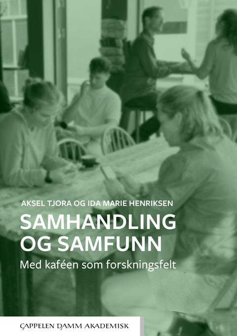 Samhandling og samfunn - med kaféen som forskningsfelt