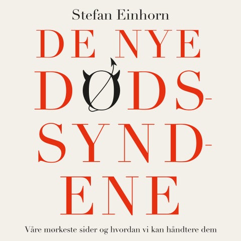 De nye dødssyndene - våre mørkeste sider og hvordan vi kan håndtere dem