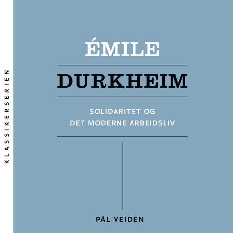 Émile Durkheim - solidaritet og det moderne arbeidsliv