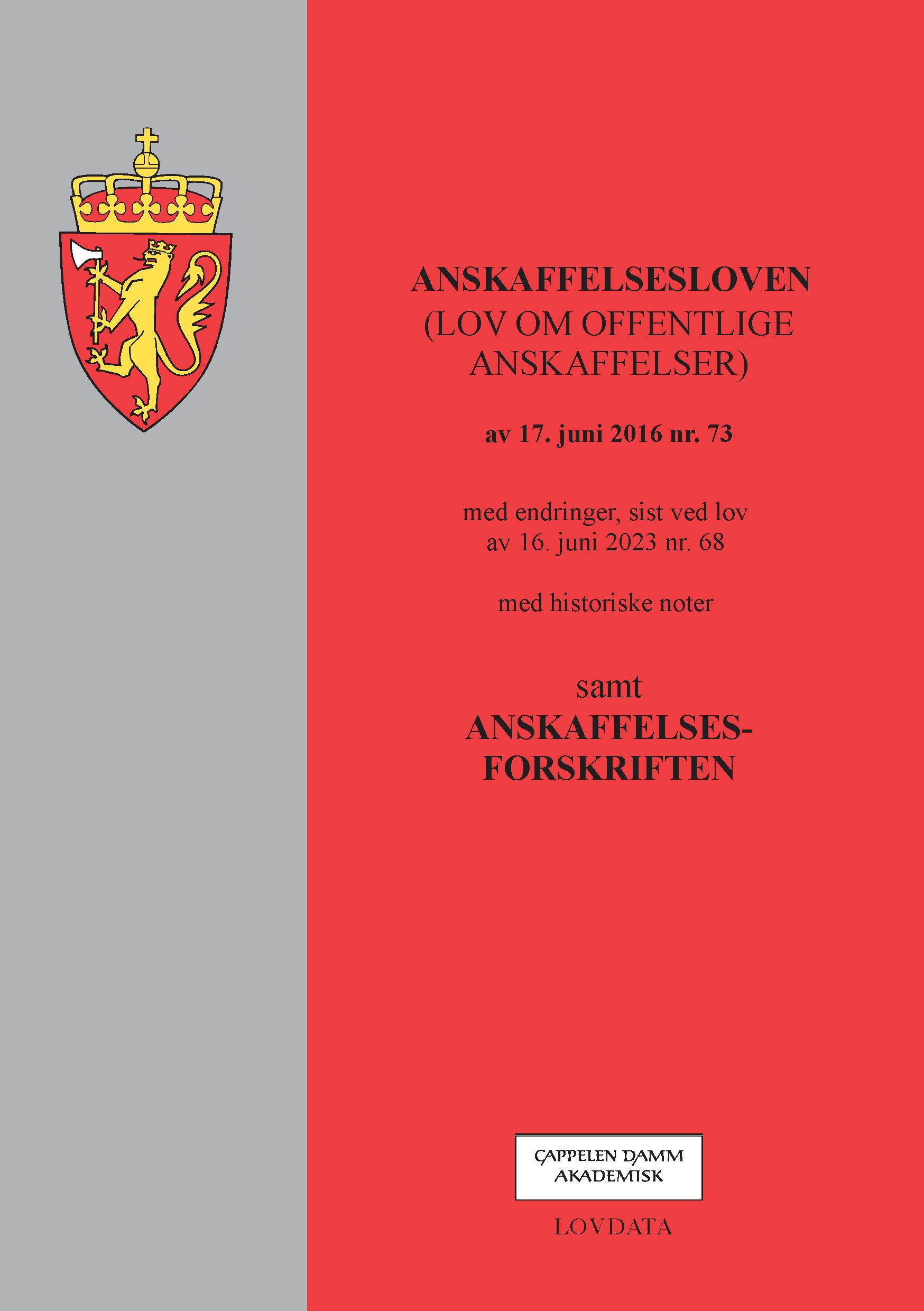 Anskaffelsesloven - (lov om offentlige anskaffelser) av 17. juni 2016 nr. 73 : med endringer, sist ved lov av 16. juni 2023 nr. 68 : med historiske noter : samt anskaffelsesforskriften