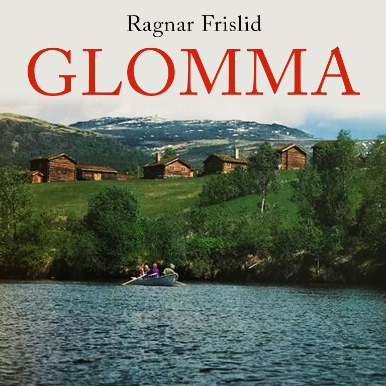 Glomma - natur og mennesker i elvelandet : fra bergstaden Røros til festningsbyen Fredrikstad