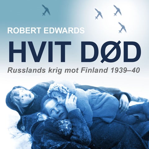 Hvit død - Russlands krig mot Finland 1939-40