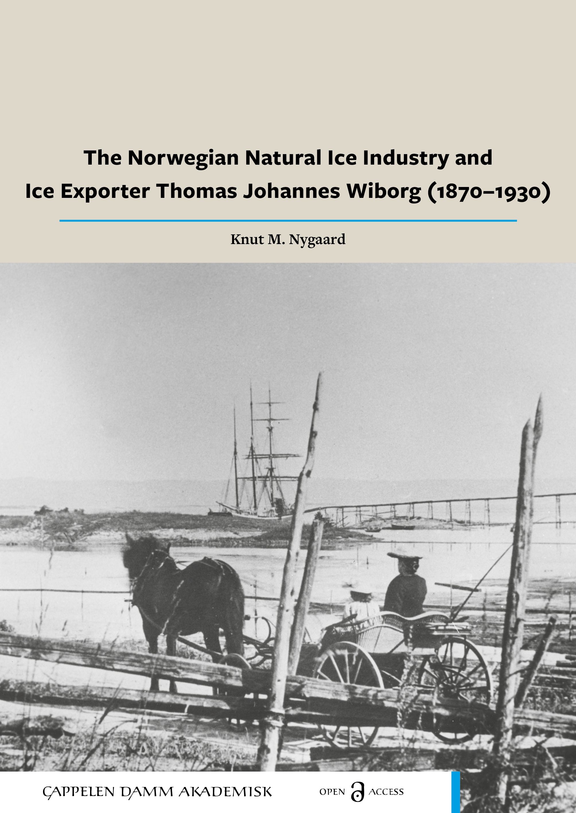 The Norwegian natural ice industry and ice exporter Thomas Johannes Wiborg (1870-1930)