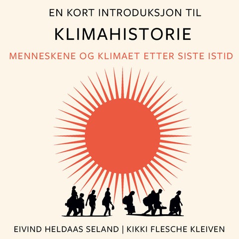 En kort introduksjon til klimahistorie - menneskene og klimaet etter siste istid