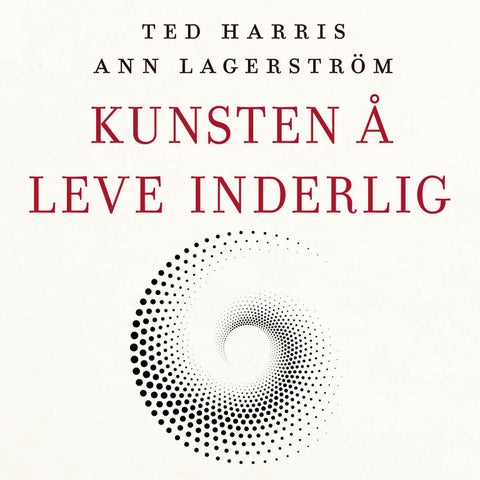 Kunsten å leve inderlig - en praktisk veiviser til vår tids jakt på mening