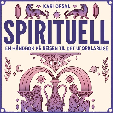 Spirituell - en håndbok på reisen til det uforklarlige