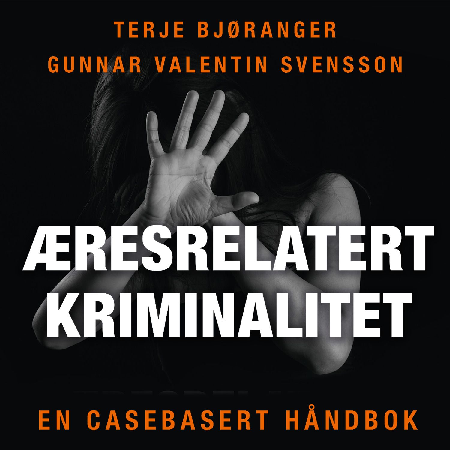 Æresrelatert kriminalitet - en casebasert håndbok