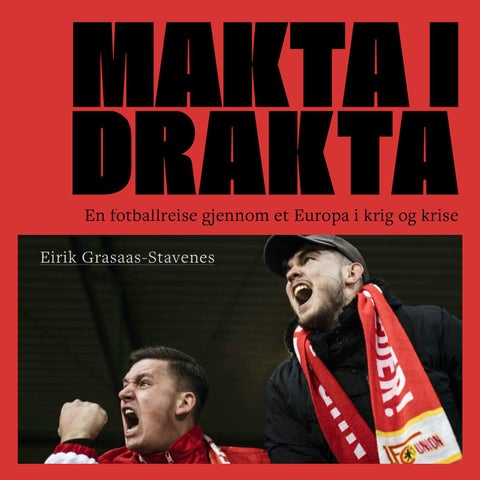 Makta i drakta - en fotballreise gjennom et Europa i krig og krise