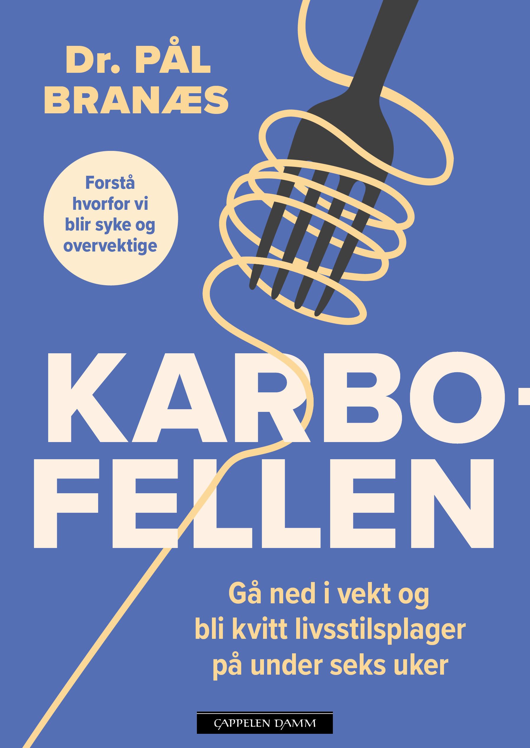 Karbofellen - en praktisk guide for å gå ned i vekt og bli kvitt livsstilsplager