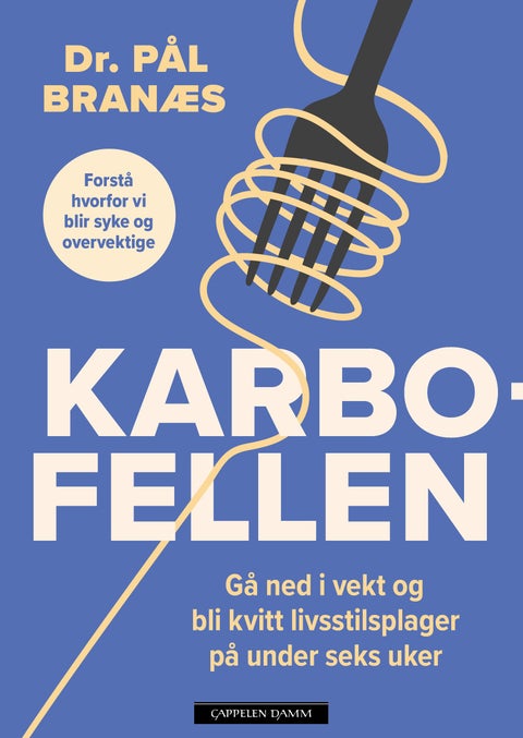 Karbofellen - en praktisk guide for å gå ned i vekt og bli kvitt livsstilsplager
