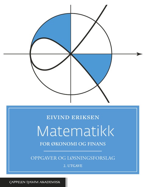 Matematikk for økonomi og finans - Oppgaver og løsningsforslag
