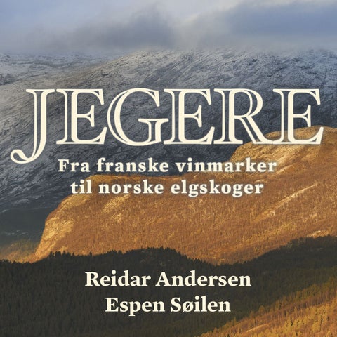 Jegere - fra franske vinmarker til norske elgskoger