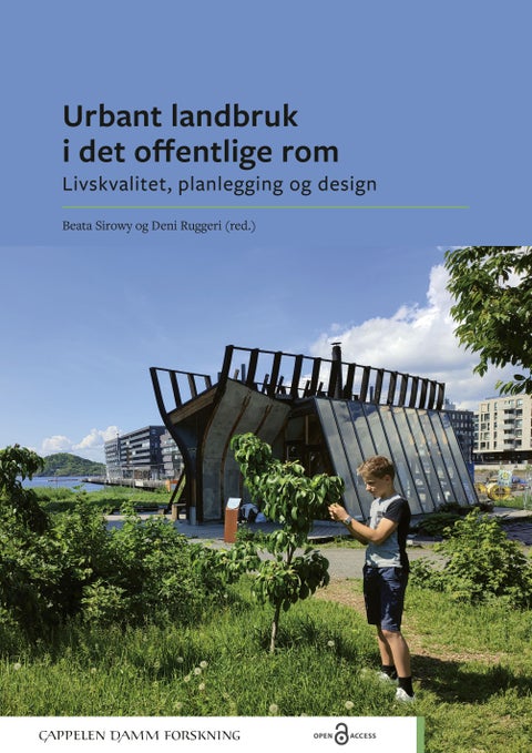 Urbant landbruk i det offentlige rom - livskvalitet, planlegging og design