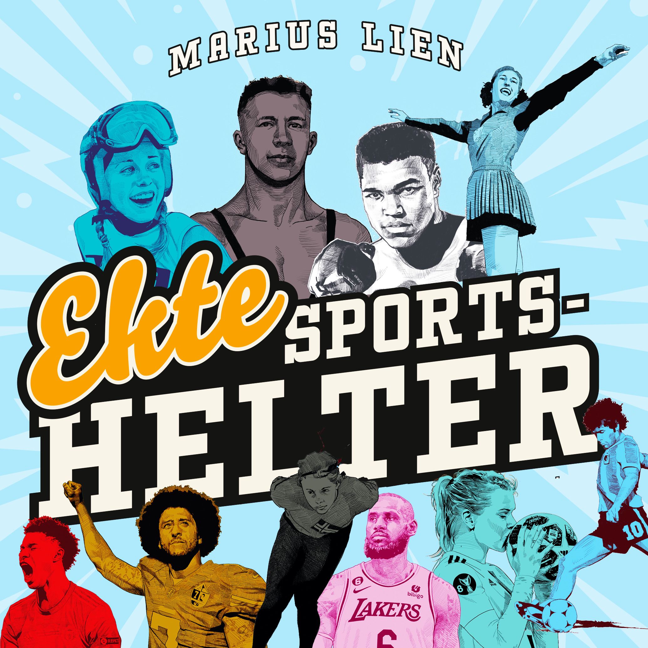 Ekte sportshelter - 50 historier om 50 idrettsstjerner : (som ikke godtok urettferdighet, verken på eller utenfor banen)