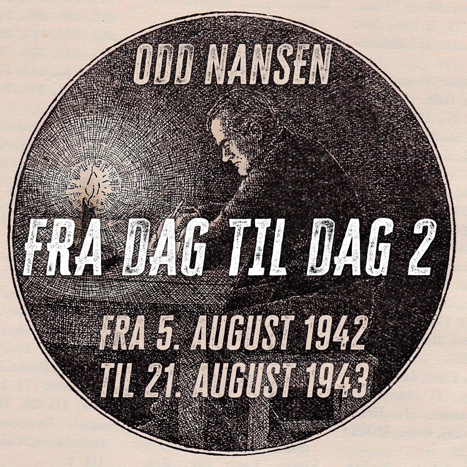 Fra dag til dag - 2 : Fra 5. august 1942 til 21. august 1943
