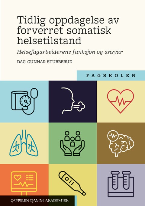 Tidlig oppdagelse av forverret somatisk helsetilstand - helsefagarbeiderens funksjon og ansvar