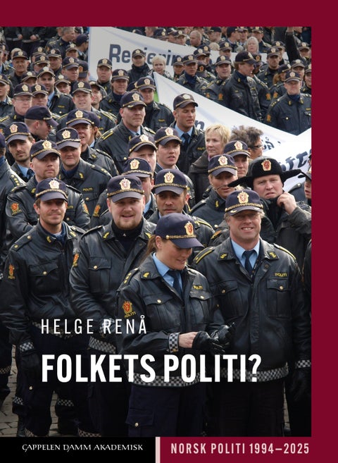 Folkets politi? - norsk politi 1994–2025