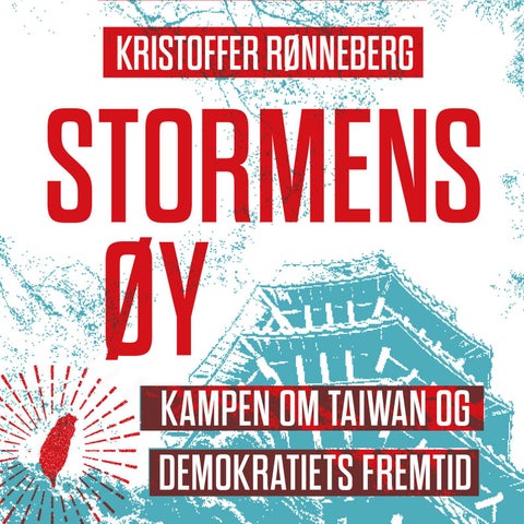 Stormens øy - kampen om Taiwan og demokratiets fremtid