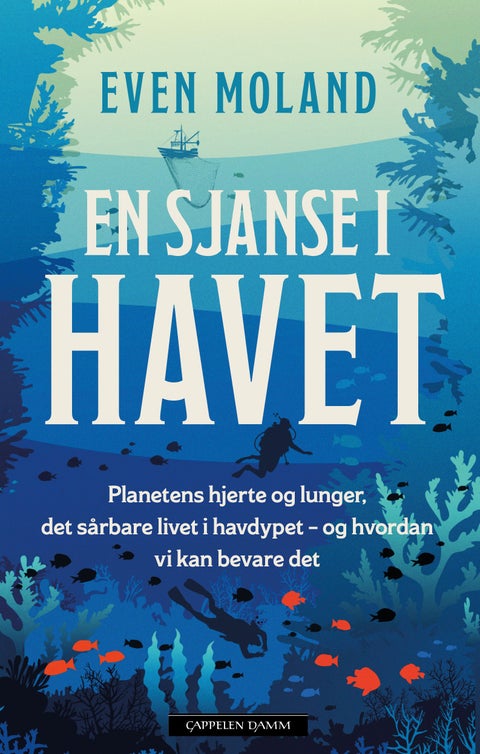 En sjanse i havet - planetens hjerte og lunger, det sårbare livet i havdypet - og hvordan vi kan bevare det