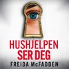 Hushjelpen ser deg