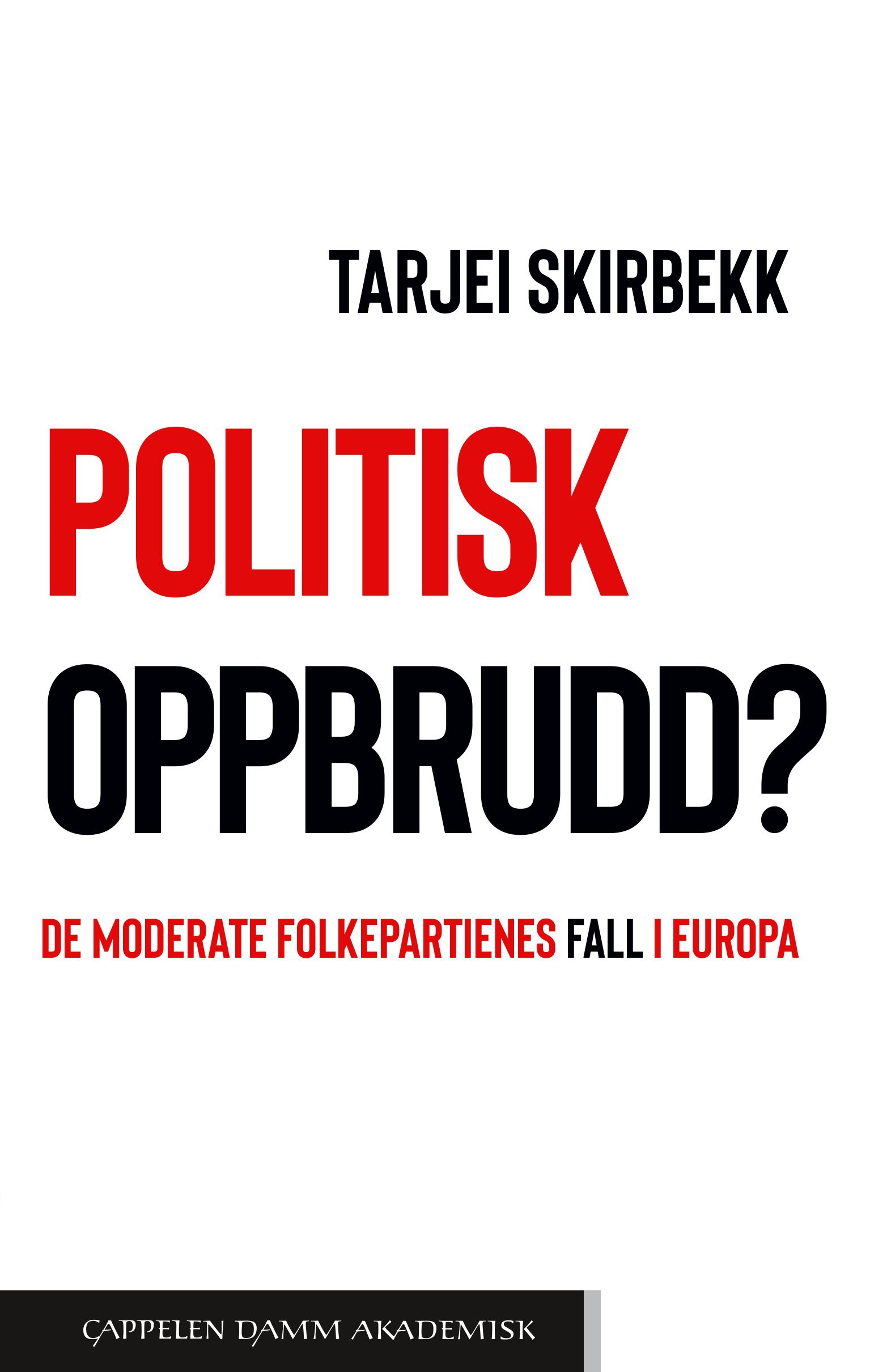 Politisk oppbrudd? - de moderate folkepartienes fall i Europa