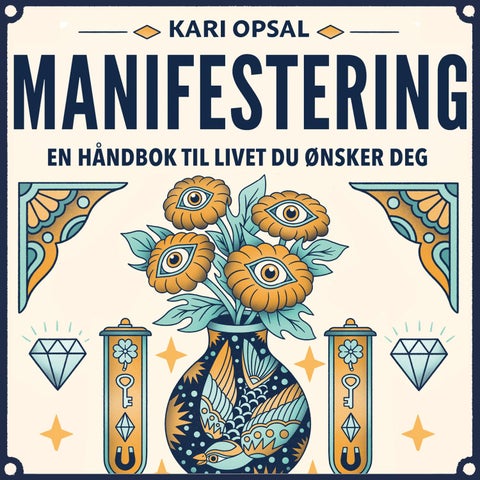 Manifestering - en håndbok til livet du ønsker deg