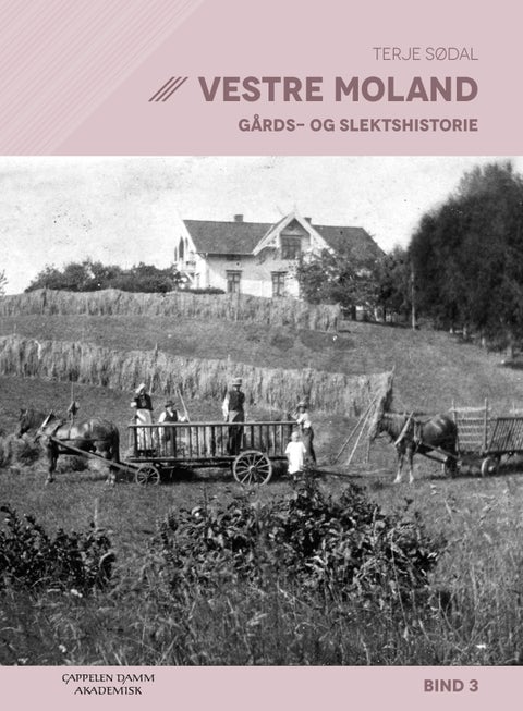 Vestre Moland gårds- og slektshistorie - Bind 3