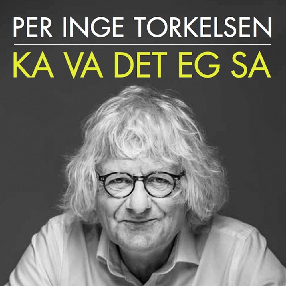 Ka va det eg sa