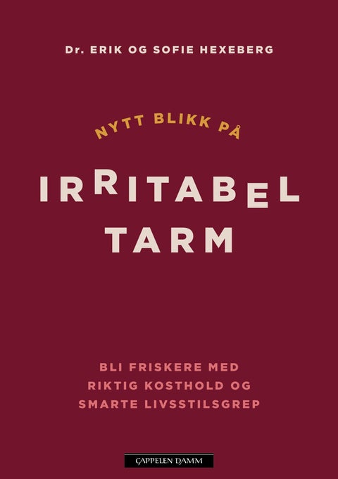 Nytt blikk på irritabel tarm - bli friskere med riktig kosthold og smarte livsstilsgrep